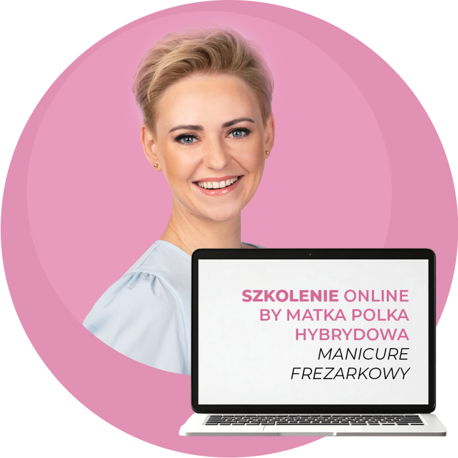 Szkolenie online Manicure Frezarkowy by Matka Polka Hybrydowa