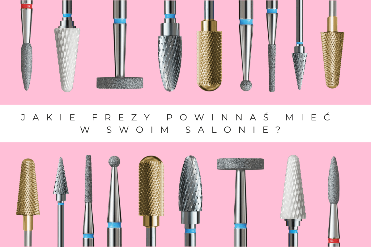 Jakie frezy warto mieć w swoim salonie? - iqnails